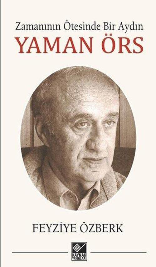 Zamanın Ötesinde Bir Aydın Yaman Örs