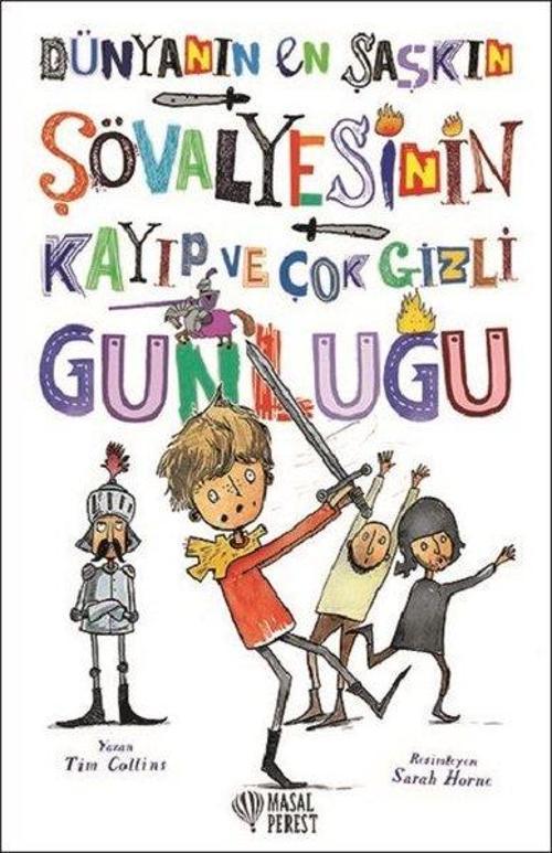 Dünyanın En Şaşkın Şövalyesinin Kayıp ve Çok Gizli Günlüğü