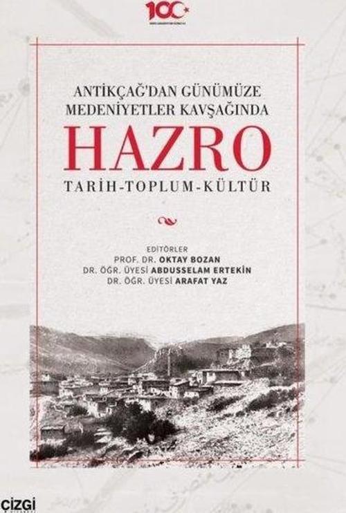 Antik Çağ'dan Günümüze Medeniyetler Kavşağında Hazro: Tarih - Toplum - Kültür