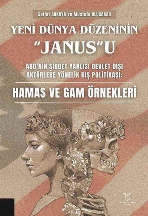 Yeni Dünya Düzeninin Janus'u - ABD'nin Şiddet Yanlısı Devlet Dışı Aktörlere Yönelik Dış Politikası: