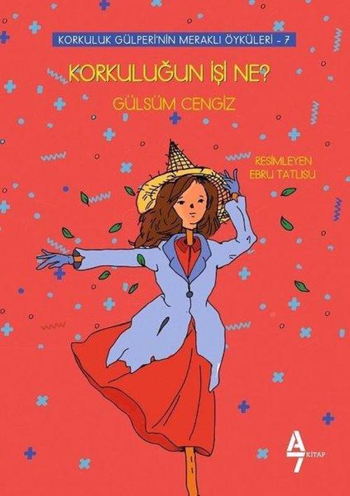 Korkuluğun İşi Ne?-Korkuluk Gülperi'nin Meraklı Öyküleri 7