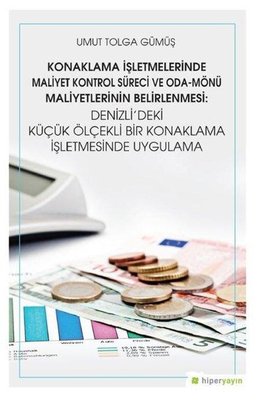 Konaklama İşletmelerinde Maliyet Kontrol Süreci ve Oda-Mönü Maliyetlerinin Belirlenmesi: Denizli'dek