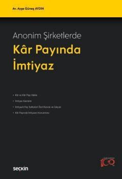 Anonim Şirketlerde Kâr Payında İmtiyaz Ayşe Güneş Aydın 1. Baskı, Nisan 2024