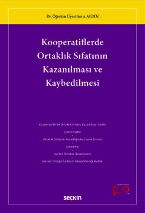 Kooperatiflerde Ortaklık Sıfatının Kazanılması ve Kaybedilmesi Dr. Öğr. Üyesi Sema Aydın 1. Baskı, Mart 2024