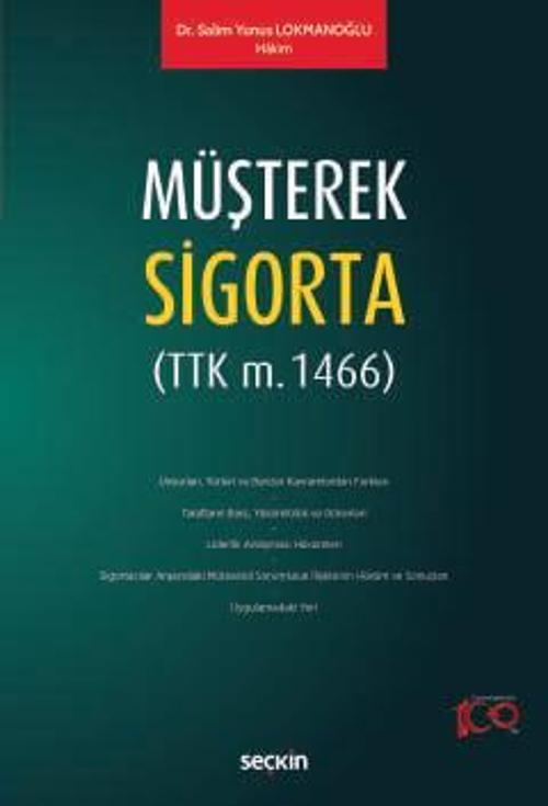 Müşterek Sigorta (TTK m. 1466) Dr. Salim Yunus Lokmanoğlu 1. Baskı, Nisan 2024