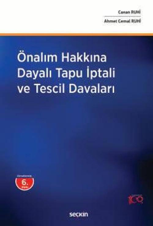 Önalım Hakkına Dayalı Tapu İptali ve Tescil Davaları Ahmet Cemal Ruhi,Canan Ruhi 6. Baskı, Nisan 2024