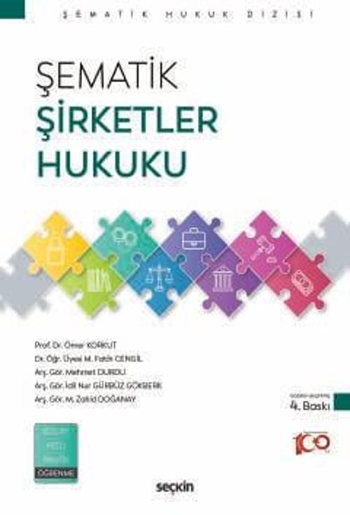 Şematik Şirketler Hukuku Prof. Dr. Ömer Korkut,Dr. Öğr. Üyesi M. Fatih Cengil,Arş. Gör. Mehmet Durdu 4. Baskı Nisan 2024