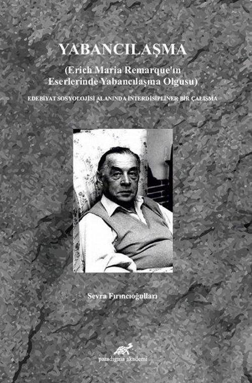 Yabancılaşma-Erich Maria Remarque'ın Eserlerinde Yabancılaşma Olgusu
