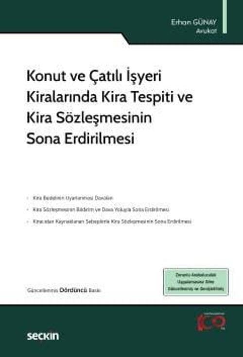 Konut ve Çatılı İşyeri Kiralarında Kira Tespiti ve Kira Sözleşmesinin Sona Erdirilmesi Erhan Günay 4. Baskı, Mart 2024
