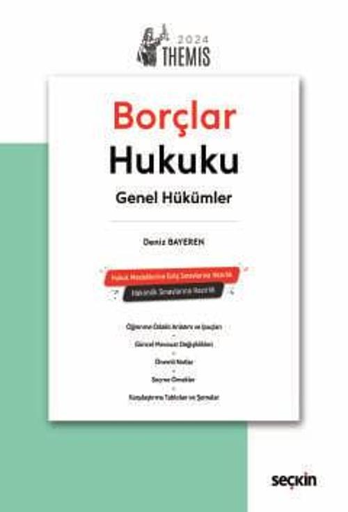 THEMIS - Borçlar Hukuku Genel Hükümler - Konu Anlatımı Deniz Bayeren 1. Baskı, Mart 2024