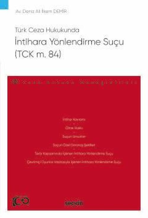 Türk Ceza Hukukunda İntihara Yönlendirme Suçu (TCK m. 84) - Ceza Hukuku Monografileri - Deniz Ali İlkem Demir Mart 2024