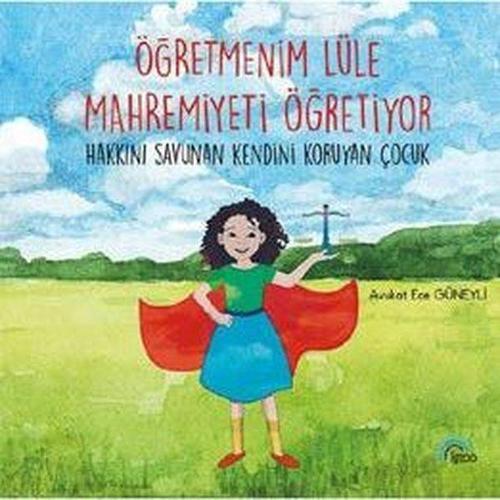 Öğretmenim Lüle Mahremiyeti Öğretiyor - Hakkını Savunan Kendini Koruyan Çocuk