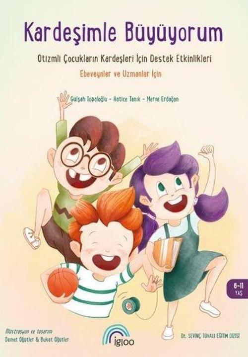 Kardeşimle Büyüyorum - Otizmli Çocukların Kardeşleri İçin Destek Etkinlikleri - Ebeveynler ve Uzmanl