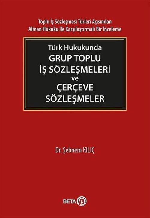 Türk Hukukunda Grup Toplu İş Sözleşmeleri ve Çerçeve Sözleşmeler