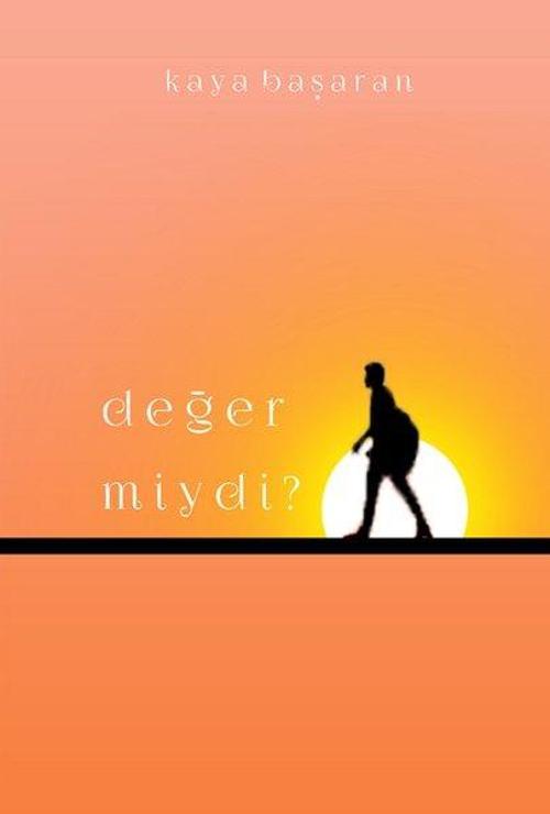 Değer miydi?