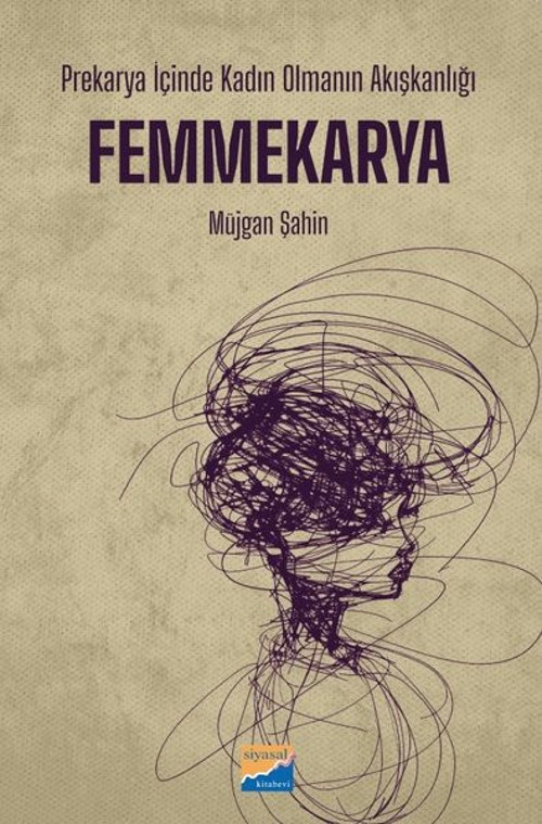 Femmekarya: Prekarya İçinde Kadın Olmanın Akışkanlığı