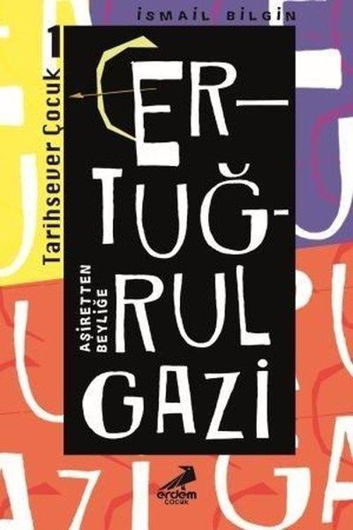 Ertuğrul Gazi Aşiretten Beyliğe-Tarihsever Çocuk 1