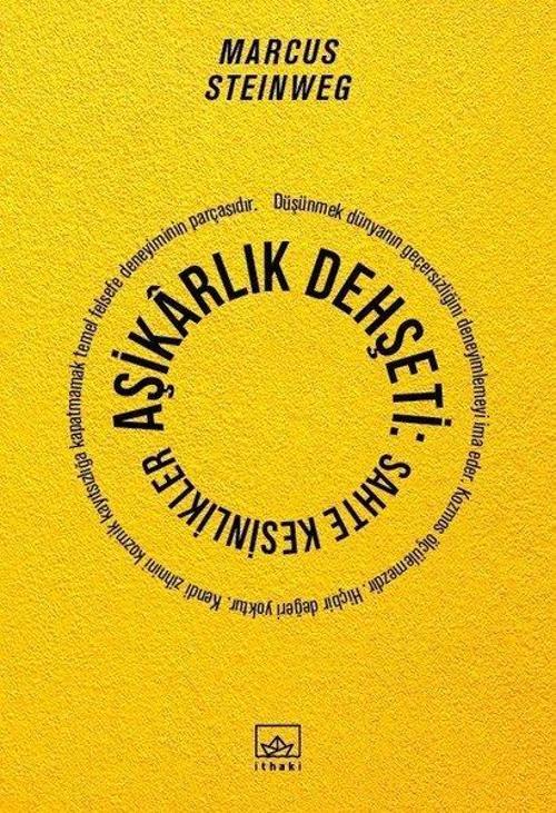 Aşikarlık Dehşeti: Sahte Kesinlikler