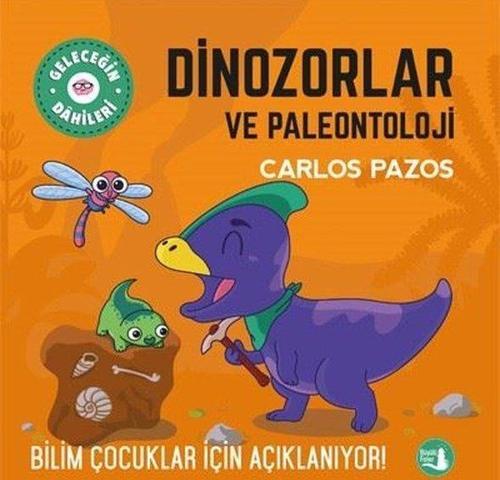 Dinozorlar ve Paleontoloji - Geleceğin Dahileri