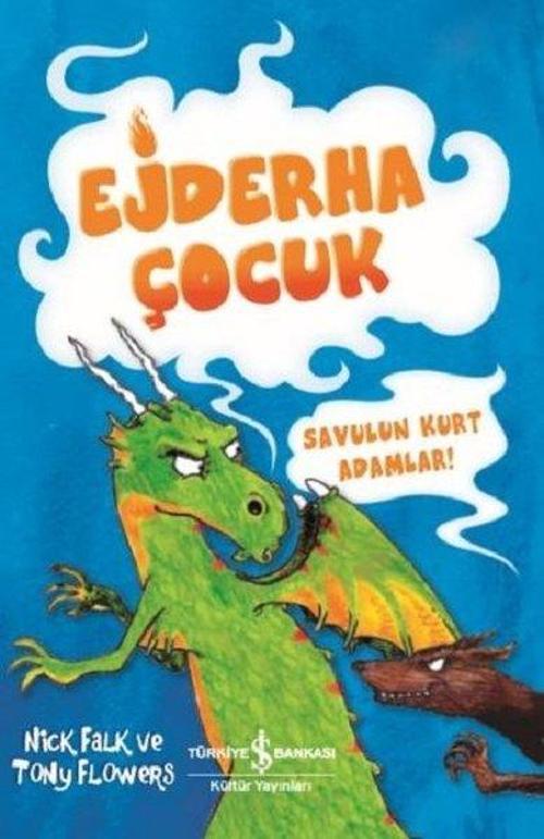 Savulun Kurt Adamlar!-Ejderha Çocuk