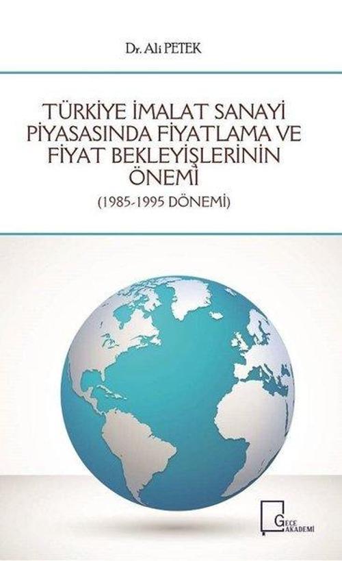 Türkiye İmalat Sanayi Piyasasında Fiyatlama ve Fiyat Bekleyişlerinin Önemi