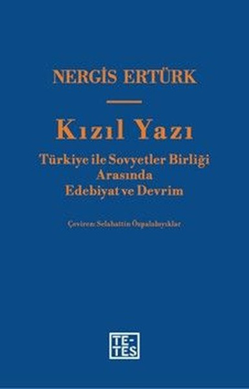 Kızıl Yazı: Türkiye İle Sovyetler Birliği Arasında Edebiyat ve Devrim