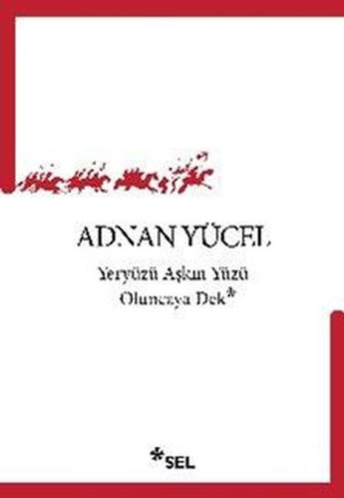 Yeryüzü Aşkın Yüzü Oluncaya Dek