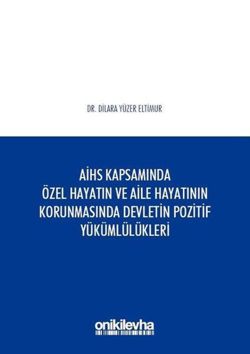 Avrupa İnsan Hakları Sözleşmesi Kapsamında Özel Hayatın ve Aile Hayatının Korunmasında Devletin Pozi