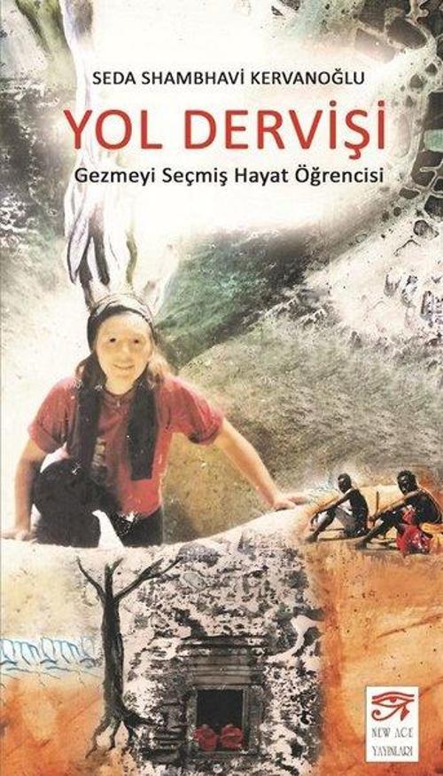 Yol Dervişi-Gezmeyi Seçmiş Hayat Öğrencisi