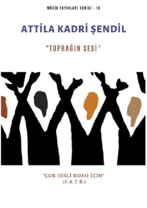 Toprağın Sesi-Çok Sesli Koro için-Müzik Yayınları Serisi 10