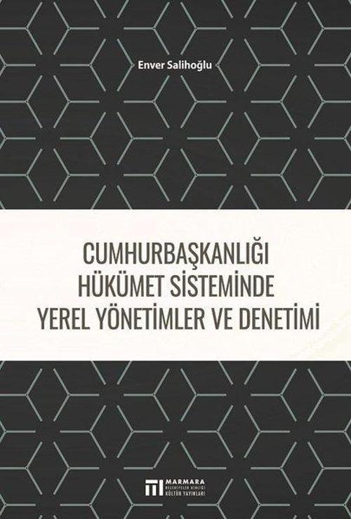 Cumhurbaşkanlığı Hükümet Sistminde Yerel Yönetimler ve Denetimi