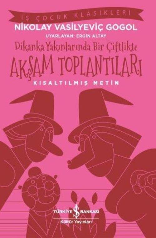 Dikanka Yakınlarında Bir Çiftlikte Akşam Toplantıları-Kısaltılmış Metin-İş Çocuk Klasikleri