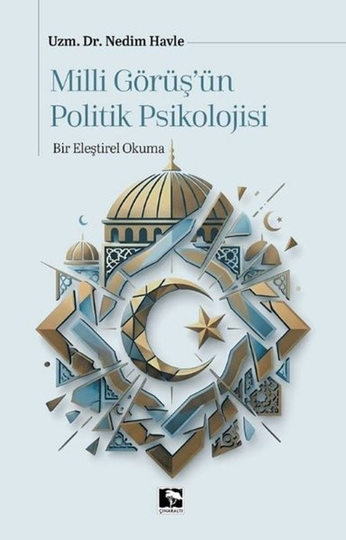 Milli Görüş'ün Politik Psikolojisi - Bir Eleştirel Okuma