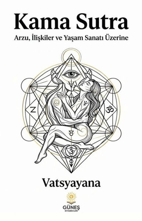 Kama Sutra - Arzu İlişkiler ve Yaşam Sanatı Üzerine
