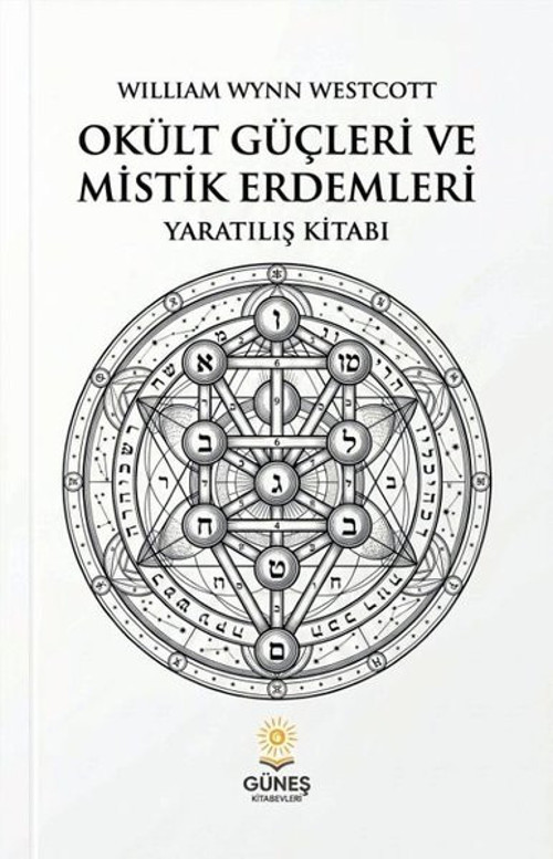 Okült Güçleri ve Mistik Erdemleri - Yaratılış Kitabı