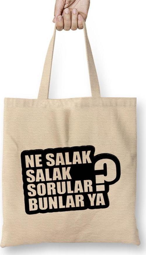 Ne Salak Salak Sorular Bunlar Ya Bez Çanta Uzun Saplı
