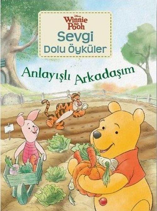 Anlayışlı Arkadaşım-Winnie the Pooh Sevgi Dolu Öyküler