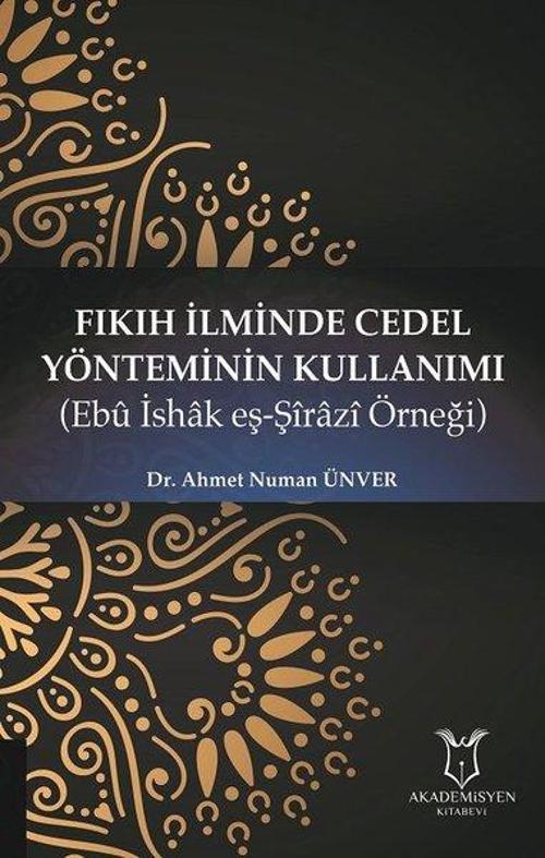 Fıkıh İlminde Cedel Yönteminin Kullanımı-Ebu İshak eş-Şirazi Örneği