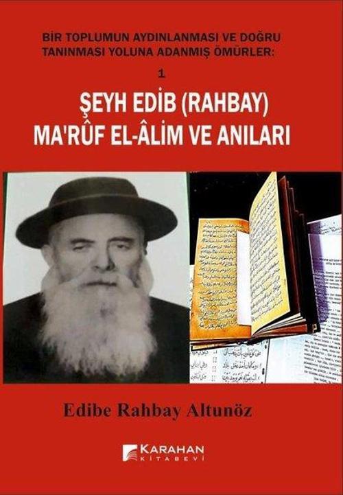 Şeyh Edib (Rahbay) Ma'rüf  El - Alim ve Anıları - Bir Toplumun Aydınlanması ve Doğru Tanınması Yolun