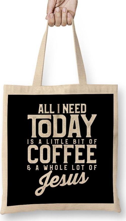 All I Need Today Is Coffee And A Lot Of Jesus Bez Çanta Uzun Saplı