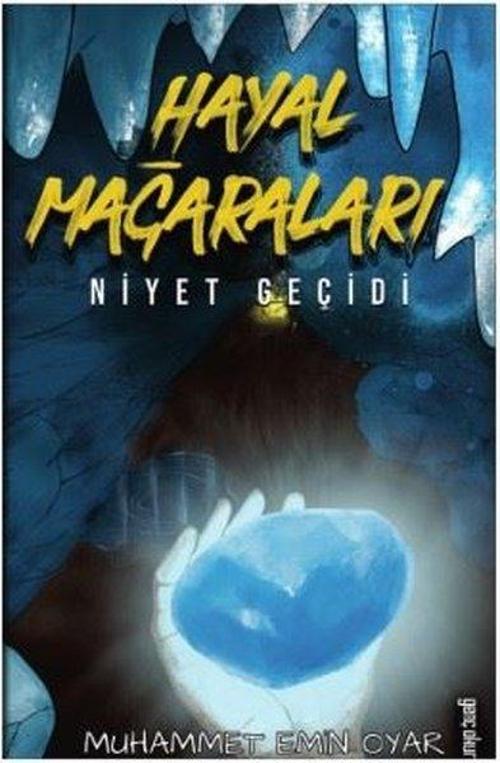 Hayal Mağaraları-Niyet Geçidi