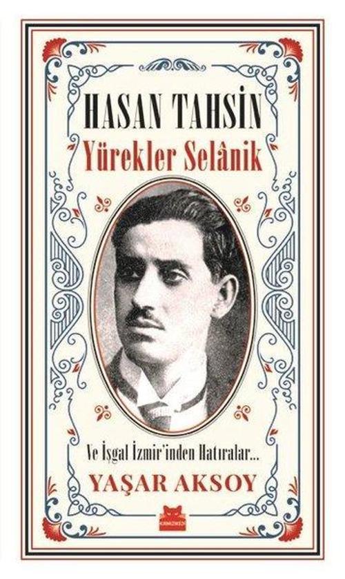 Hasan Tahsin: Yürekler Selanik-Ve İşgal İzmir'den Hatıralar