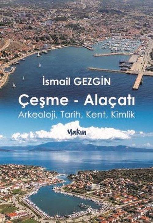 Çeşme-Alaçatı: Arkeoloji Tarih Kent Kimlik