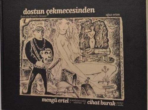 Dostun Çekmecesinden Mengü Ertelin Koleksiyonundan Cihat Burak Eserleri