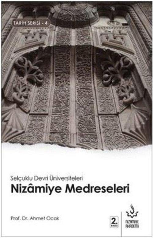 Selçuklu Devri Üniversiteleri Nizamiye Medreseleri-Tarih Serisi 4