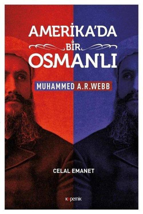 Amerika'da Bir Osmanlı-Muhammed A.R.Webb