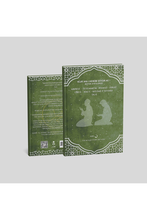 Kur’An-I Kerim Diyor Ki! Abdest – Teyemmüm – Namaz – Oruç – Zekât – Hac – Kelime-İ Tevhid – Dua