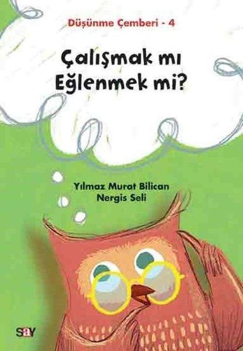 Çalışmak mı Eğlenmek mi?Düşünme Çemberi 4