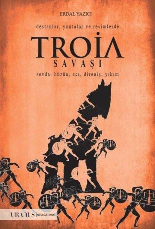 DestanlarYontular ve Resimlerde Troia Savaşı