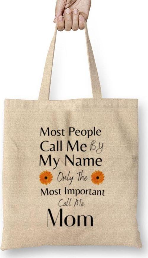 Most People Call Me By My Name Only The Most Important Call Me Mom Bez Çanta Uzun Saplı